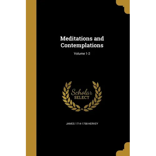 Meditations and Contemplations; Volume 1-2 - Paperback