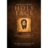 The Secret of the Holy Face: The Devotion Destined to Save Society - Hardcover