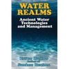 Water Realms: Ancient Water Technologies and Management - Paperback