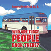 Who Are Those People Back There - Paperback