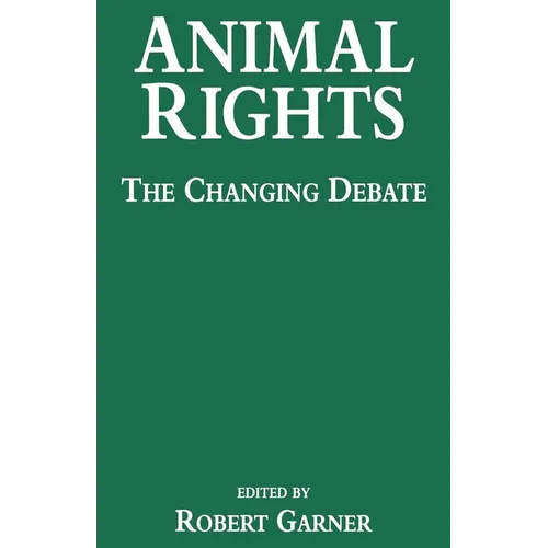Animal Rights: The Changing Debate - Paperback