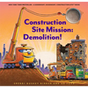 Construction Site Mission: Demolition! - Hardcover
