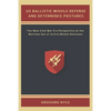 US Ballistic Missile Defense and Deterrence Postures: The New Cold War Era Perspective on the Wartime Use of Active Missile Defenses - Paperback