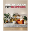 Interior Design for Beginners: A Guide to Decorating on a Budget - Paperback