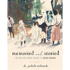 Memoried and Storied: Healing Our Shared History of Racial Violence - Hardcover