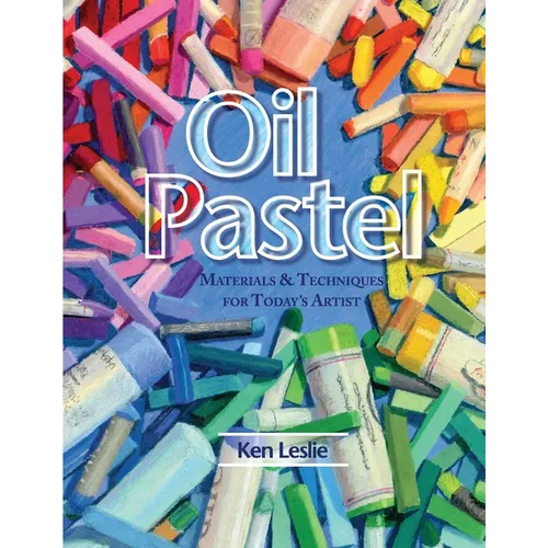Oil Pastel: Materials and Techniques for Today's Artist - Paperback