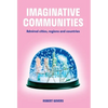 Imaginative Communities: Admired cities, regions and countries - Hardcover