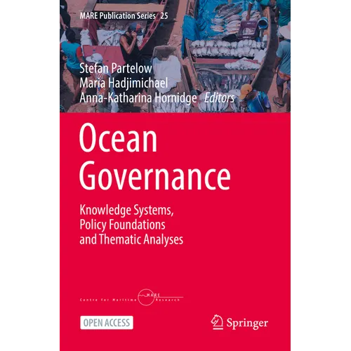 Ocean Governance: Knowledge Systems, Policy Foundations and Thematic Analyses - Paperback