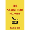 THE Amateur Radio Dictionary: The most complete glossary of Ham Radio terms ever compiled - Paperback