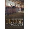 Horse Scents: Thirteen Short Stories in Search of a Novel - Paperback