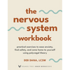 The Nervous System Workbook: Practical Exercises to Ease Anxiety, Find Safety, and Come Home to Yourself Using Polyvagal Theory - Paperback