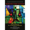 How We Take Action: Social Justice in Pk-16language Classrooms - Paperback