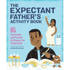 The Expectant Father's Activity Book: 85 Fun Games and Puzzles to Prepare for Fatherhood - Paperback