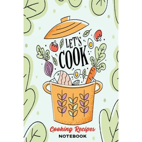 Healthy Cooking Recipes: A Book to Write & Keep Track of Food Recipes - Build Your Personal Collection of Recipes for Future Use - Paperback