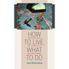 How to Live, What to Do: Thirteen Ways of Looking at Wallace Stevens - Paperback