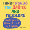Hindi Words for Babies and Toddlers. Hindi Words From A to Z in English. Picture Book: Easy to Learn Hindi words for Bilingual Children. - Paperback