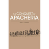 Conquest of Apacheria - Paperback