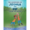 The Adventures of Joshua and Pip: Calvin the Catfish - Hardcover