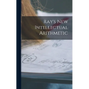 Ray's New Intellectual Arithmetic - Hardcover