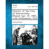 Charter of the City of Schenectady, [Passed Apr. 21, 1862, with Ordinances, Etc] - Paperback