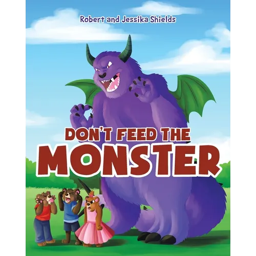 Don't Feed the Monster - Paperback