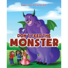 Don't Feed the Monster - Paperback