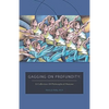 Gagging on Profundity: A Collection of Philosophical Humor - Paperback