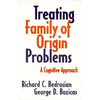 Treating Family of Origin Problems: A Cognitive Approach - Hardcover