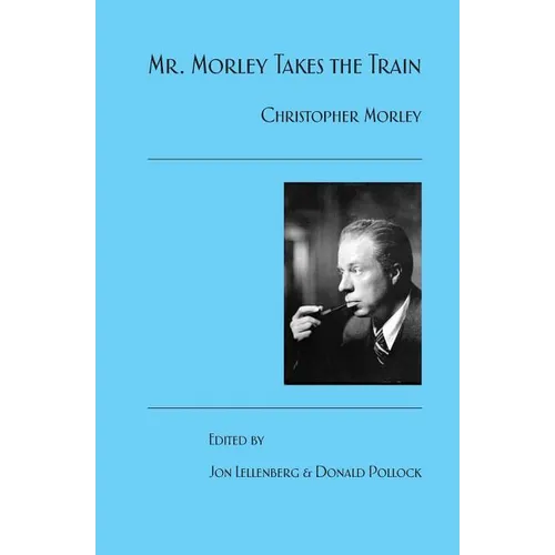 Mr. Morley Takes the Train - Paperback