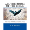 All the Books of the Bible: The Holy Spirit Teacher's Manual - Paperback