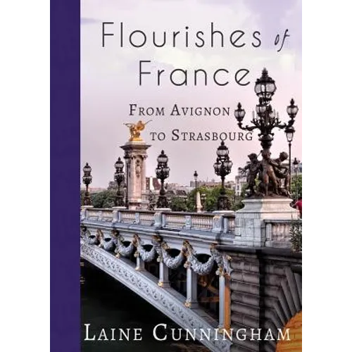 Flourishes of France: From Avignon to Strasbourg - Paperback