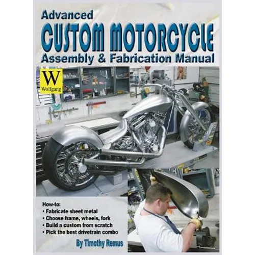 Advanced Custom Motorcycle Assembly & Fabrication - Hardcover