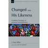 Changed Into His Likeness: A Biblical Theology of Personal Transformation Volume 55 - Paperback