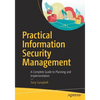 Practical Information Security Management: A Complete Guide to Planning and Implementation - Paperback