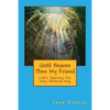 Until Heaven Then My Friend: Life's Journey For Your Beloved Dog - Paperback