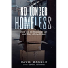 No Longer Homeless: How the Ex-Homeless Get and Stay off the Street - Paperback