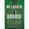 No Locked Doors!: Master the Keys to Transform Problems into Possibilities - Hardcover