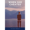 When She Cheated: My Story on SURVIVING Her Affair - Paperback
