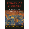 Legacy of Violence: A History of the British Empire - Paperback