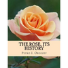 The Rose, Its History - Paperback