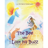 The Bee who Lost his Buzz: Adventures of Tiptoes Lightly and Jeremy Mouse - Paperback