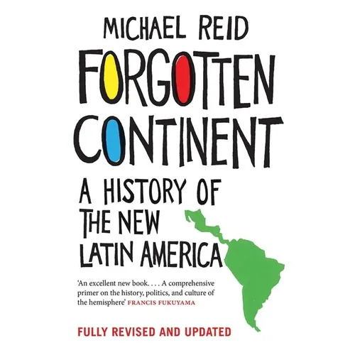 Forgotten Continent: A History of the New Latin America - Paperback
