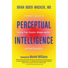 Perceptual Intelligence: The Brain's Secret to Seeing Past Illusion, Misperception, and Self-Deception - Paperback
