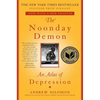 The Noonday Demon: An Atlas of Depression - Paperback