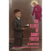The 9 Lives of Danny Foster: Stories of Near-Death, Nearly Near-Death, and Almost Nearly Near-Death Experiences - Paperback