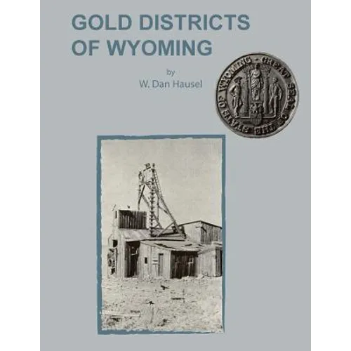 Gold Districts of Wyoming - Paperback