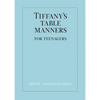 Tiffany's Table Manners for Teenagers - Hardcover