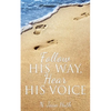 Follow His Way, Hear His Voice - Paperback
