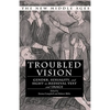 Troubled Vision: Gender, Sexuality, and Sight in Medieval Text and Image - Hardcover