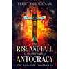 The Rise and Fall of Antocracy - Paperback